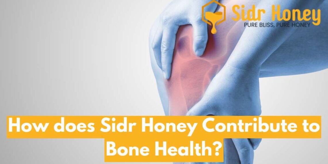 How does Sidr honey contribute to bone health?